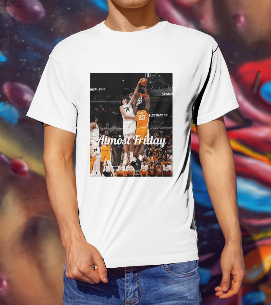 Tennessee Volunteers Vs Michigan Wolverines NCAA Elite Eight Almost Friday Basketball Action T-Shirt