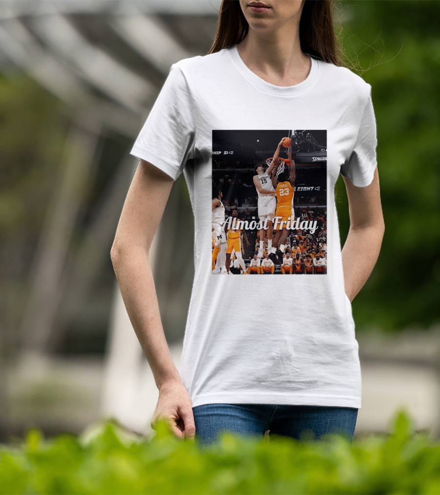 Tennessee Volunteers Vs Michigan Wolverines NCAA Elite Eight Almost Friday Basketball Action T-Shirt