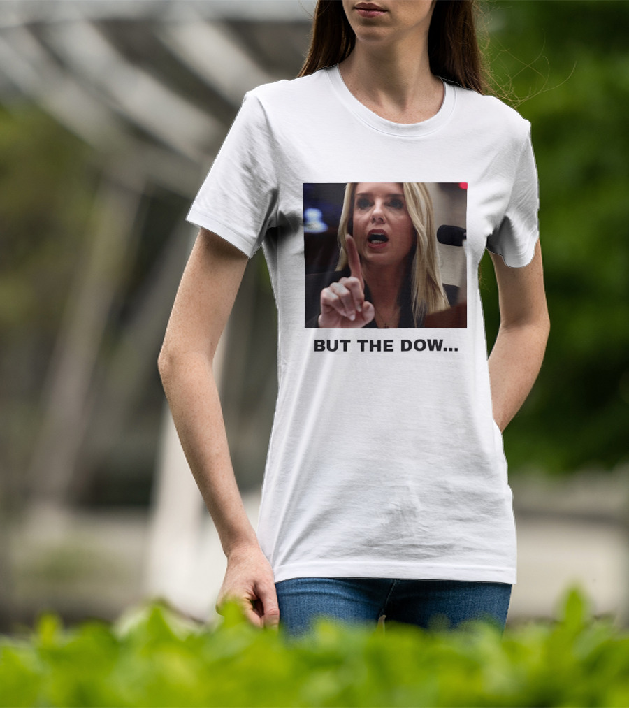 Pam Bondi But The Dow T-Shirt