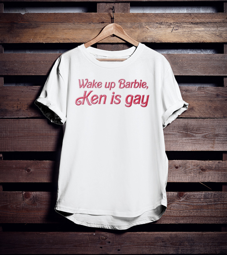 Wake Up Barbie Ken Is Gay Funny LGBT Pride T-Shirt