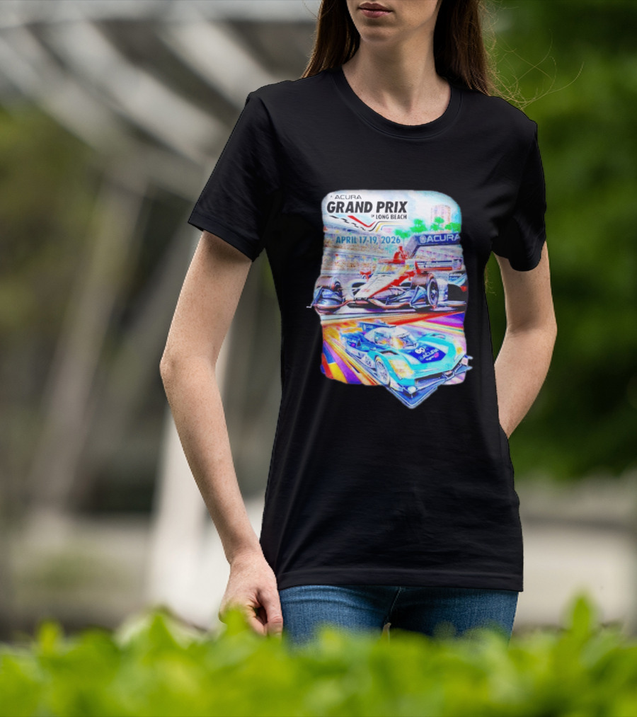 Acura Grand Prix Of Long Beach April 17 19 2026 Racing Cars T-Shirt