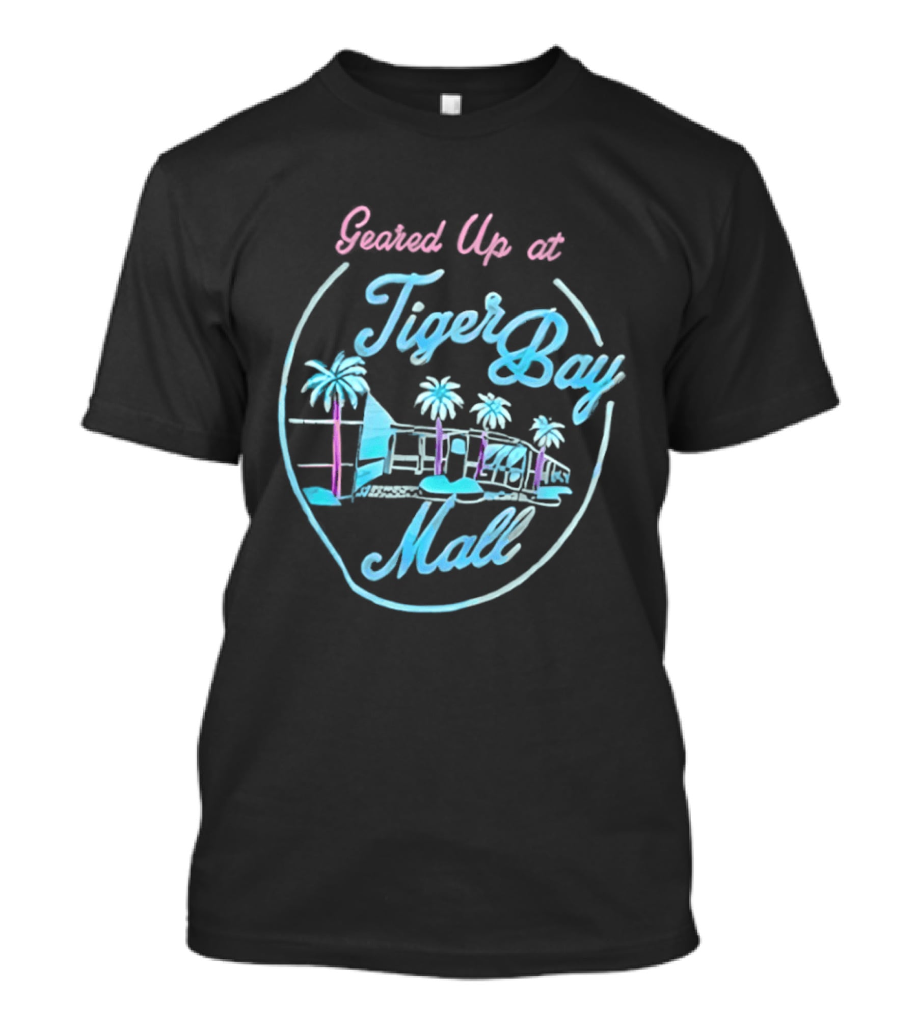 Geared Up At Tiger Bay Mall Tropical Palm Trees And Scenic View T-Shirt