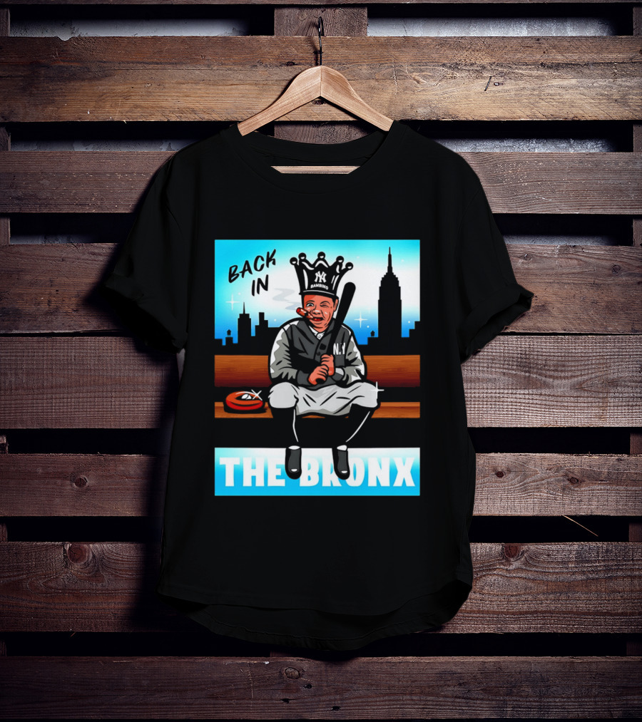 Back In The Bronx Bambino Opening Day Stadium King Baseball Legend T-Shirt