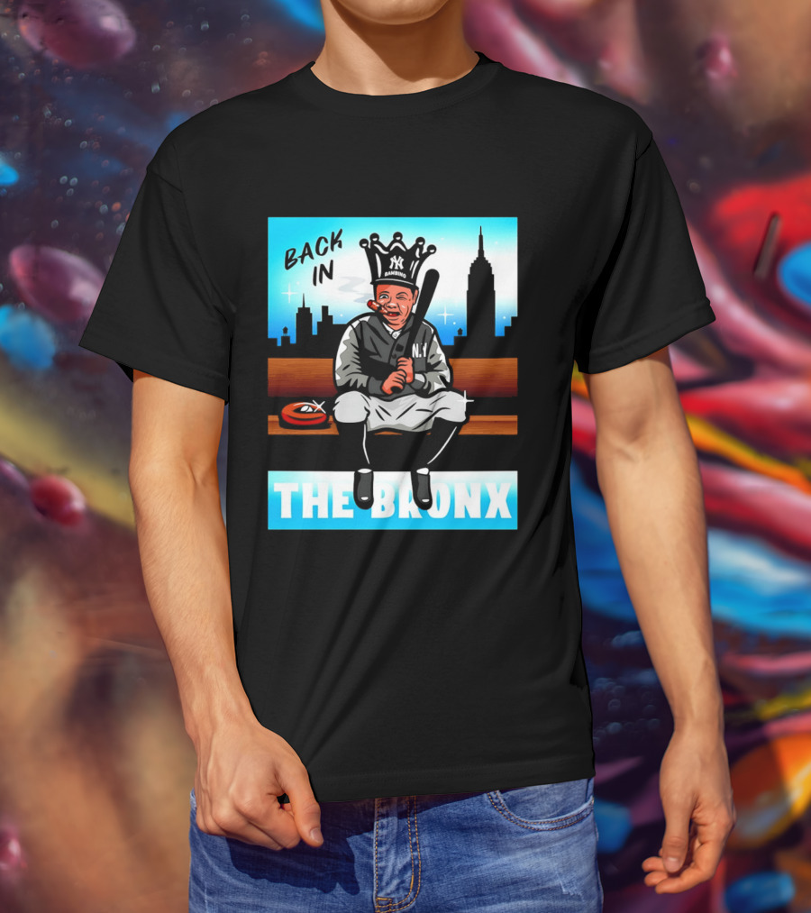 Back In The Bronx Bambino Opening Day Stadium King Baseball Legend T-Shirt