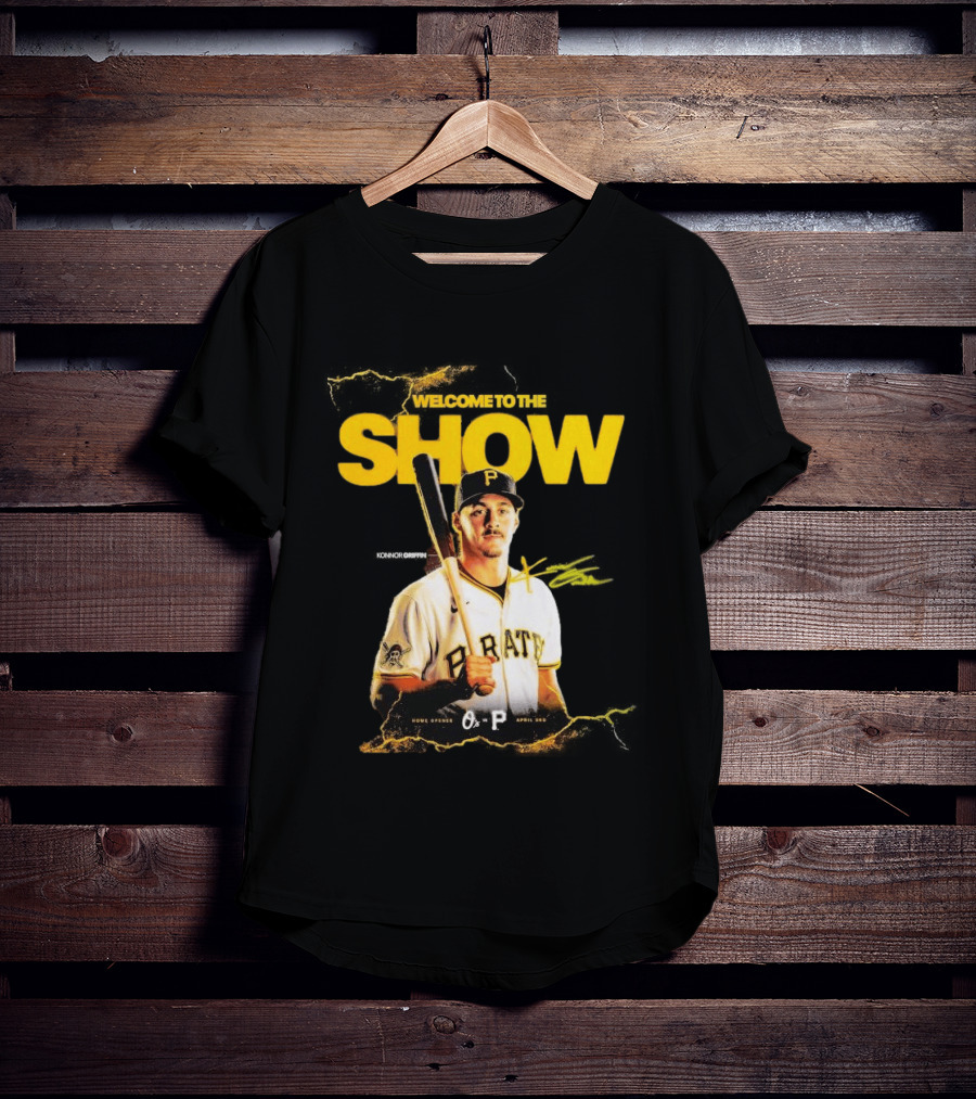 Pittsburgh Pirates Konnor Griffin Welcome To The Show April 3rd Home Opener T-Shirt