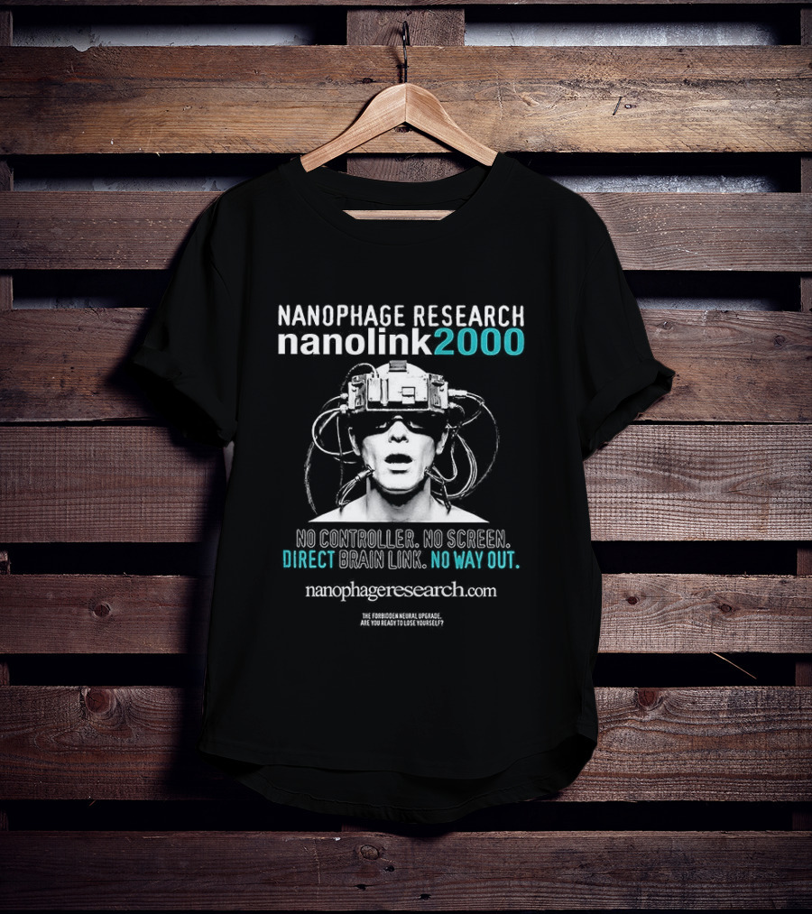 Nanophage Research Nanolink 2000 No Controller Direct Brain Link No Way Out T-Shirt