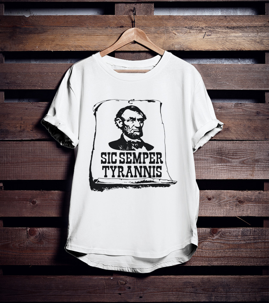 Abraham Lincoln Sic Semper Tyrannis Historical T-Shirt