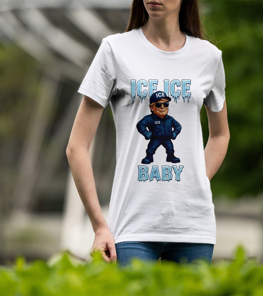 Ice Ice Baby Donald Trump In ICE Uniform Cartoon Image T-Shirt