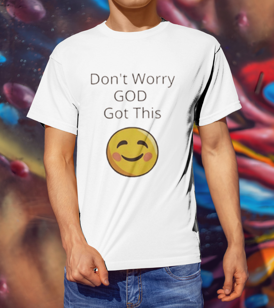 Don't Worry God Got This Smiley Face T-Shirt