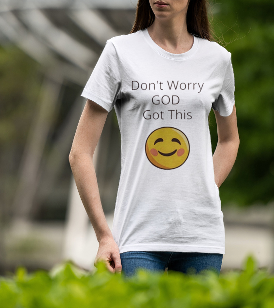 Don't Worry God Got This Smiley Face T-Shirt
