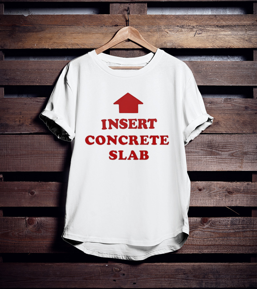 INSERT CONCRETE SLAB Red House T-Shirt