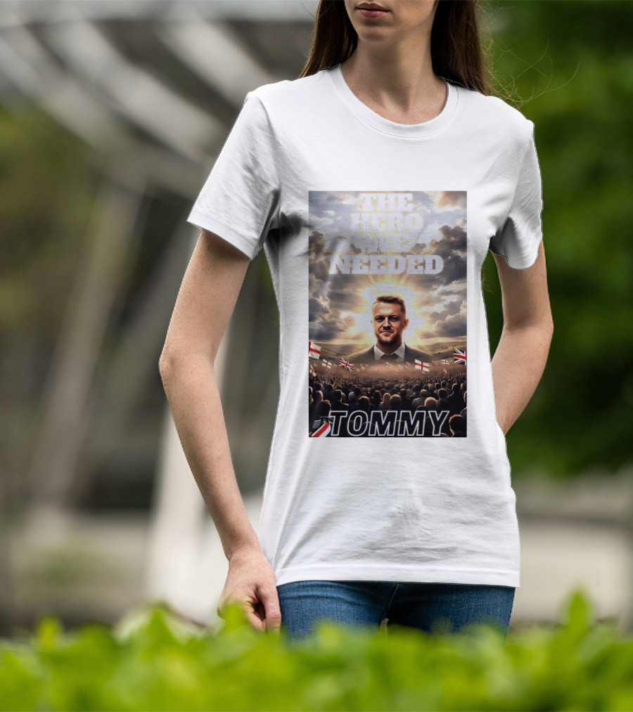 The Hero We Needed Tommy Robinson England Flags Crowd T-Shirt