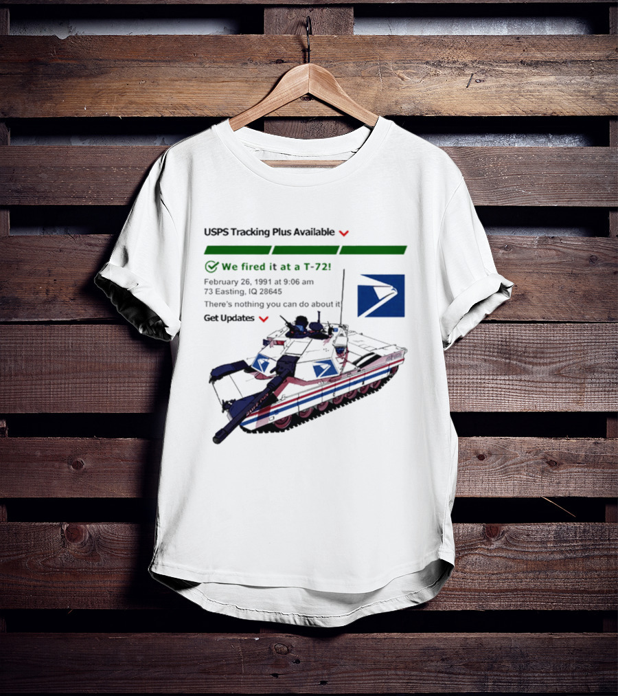 USPS Tracking Plus Available We Fired It At A 72 February 26 1991 Get Updates T-Shirt