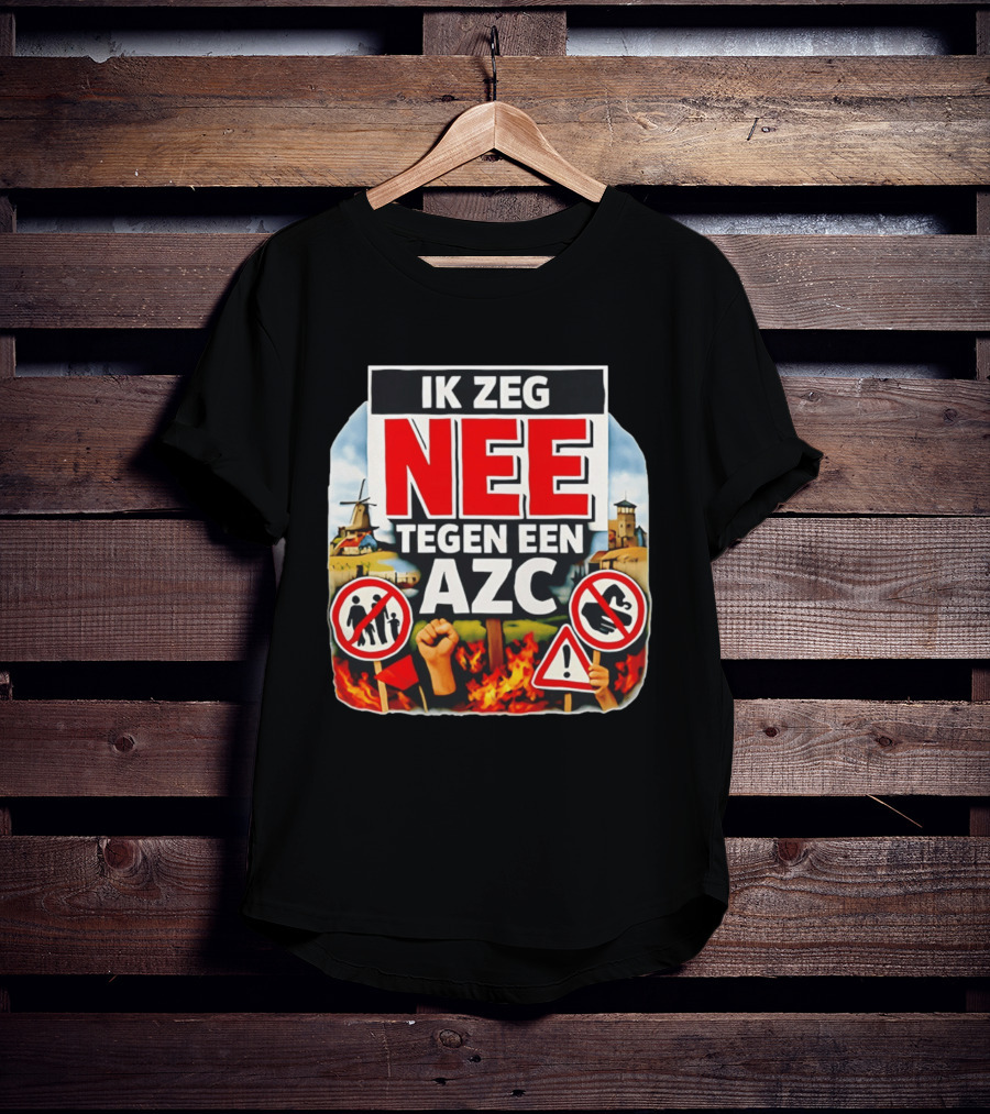 Ik Zeg Nee Tegen Een AZC Protest Visual With Dutch Signs T-Shirt