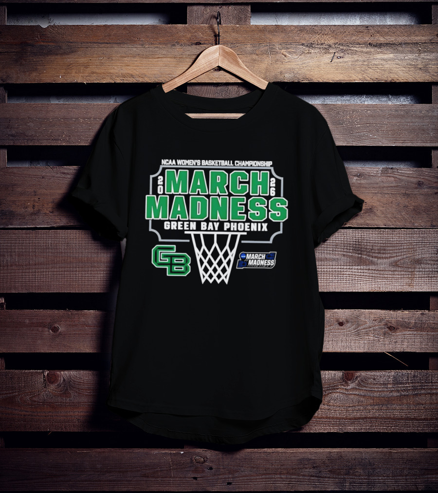 NCAA Women's Basketball Championship 2026 March Madness Green Bay Phoenix T-Shirt