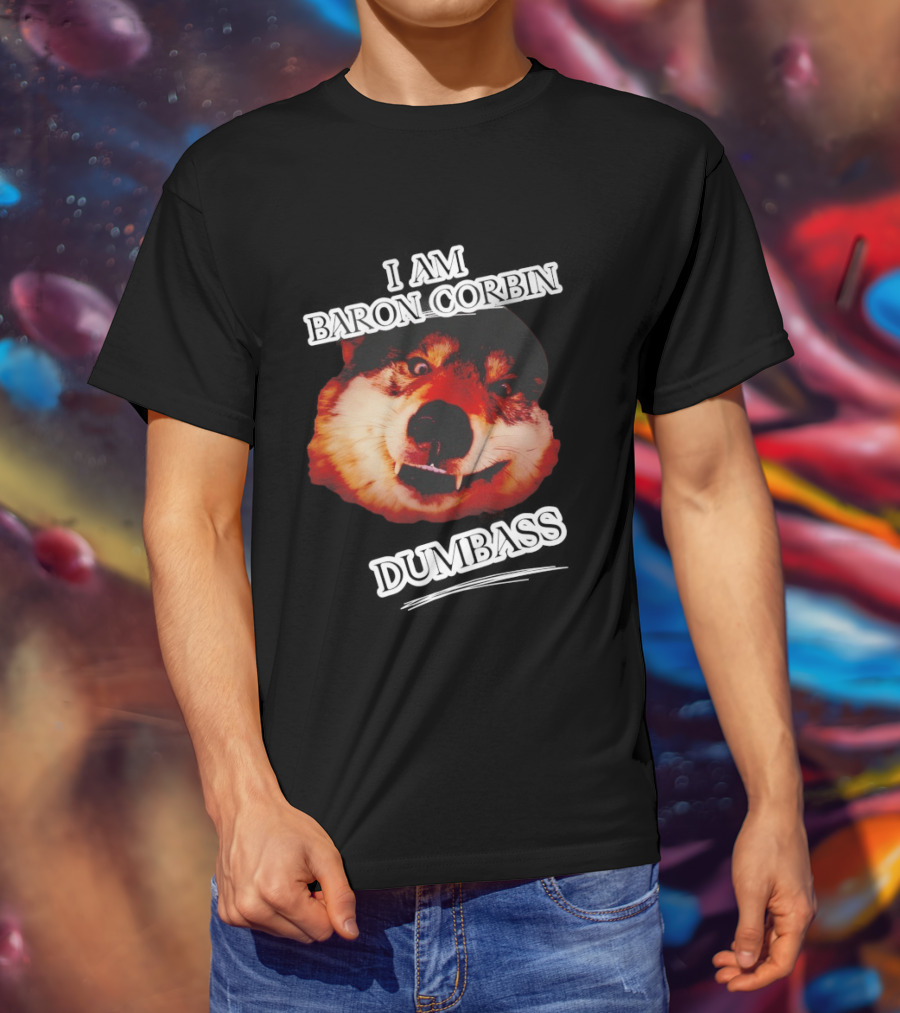Baron Corbin Dumbass Funny Dog Meme T-Shirt