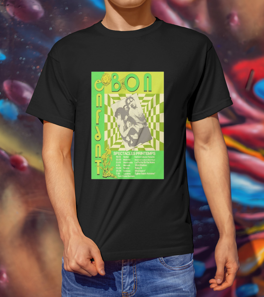 Bon Enfant Spectacles Printemps 2026 Tour Verdun Montréal Sherbrooke Warwick Toronto Gatineau Lavaltire T-Shirt