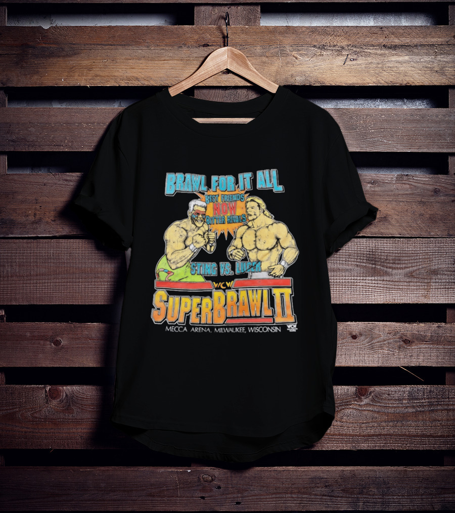 Brawl For It All SuperBrawl II Sting Vs Luger Best Friends Now Bitter Rivals WCW Mecca Arena Milwaukee T-Shirt