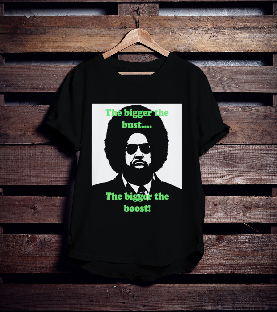 The Bigger The Bust The Bigger The Boost Afro Glasses Suit T-Shirt