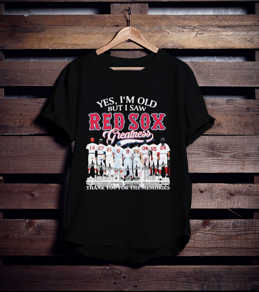 Boston Red Sox Baseball Yes I’m Old But I Saw Red Sox Greatness Thank You Signatures T-Shirt