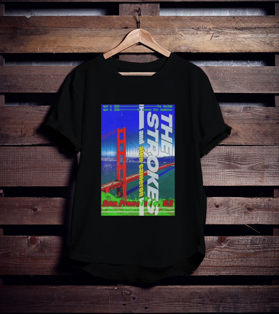 The Strokes And Alex Cameron San Francisco April 4 6 2026 The Warfield Bill Graham Civic Auditorium T-Shirt