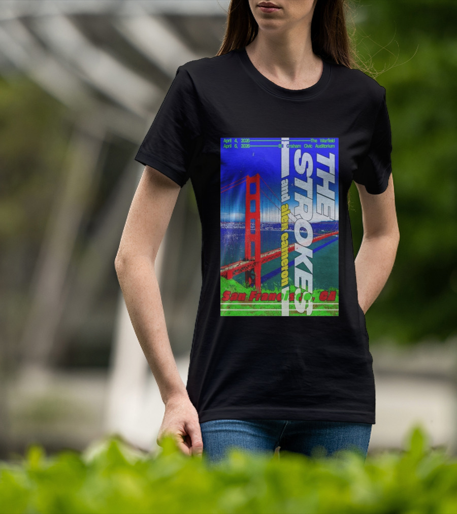 The Strokes And Alex Cameron San Francisco April 4 6 2026 The Warfield Bill Graham Civic Auditorium T-Shirt