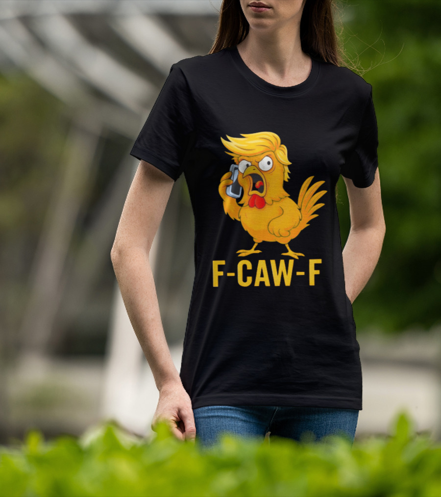 F Caw F Trump Chicken Cartoon Phone T-Shirt