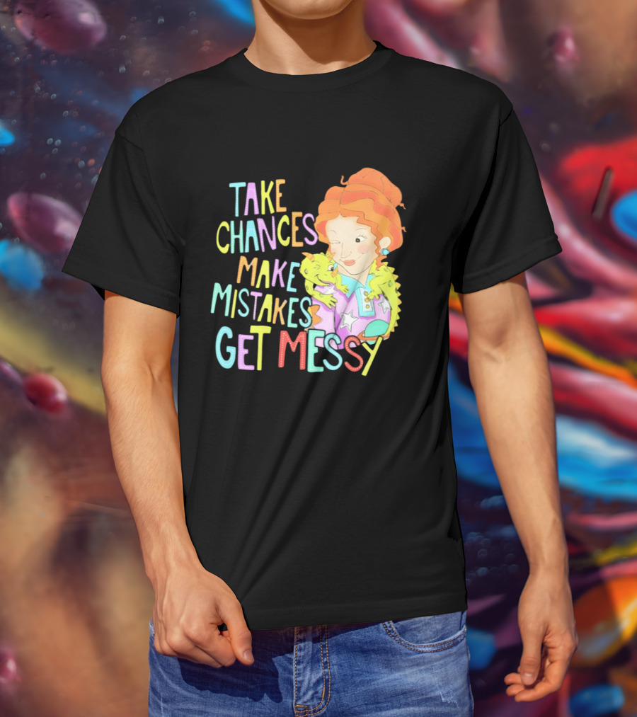 Take Chances Make Mistakes Get Messy Girl And Baby Dragon T-Shirt