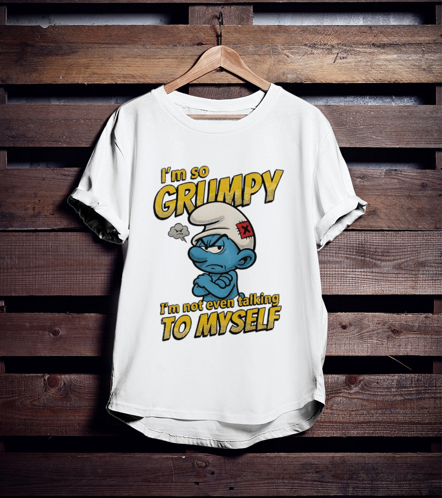 Smurfs I'm So Grumpy I'm Not Even Talking To Myself T-Shirt