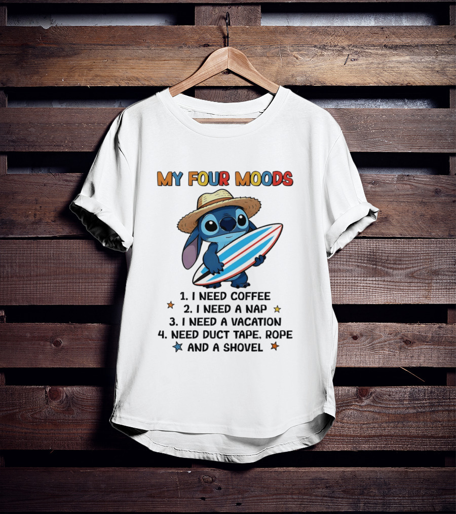 Stitch My Four Moods I Need Coffee Nap Vacation Duct Tape Rope Shovel T-Shirt