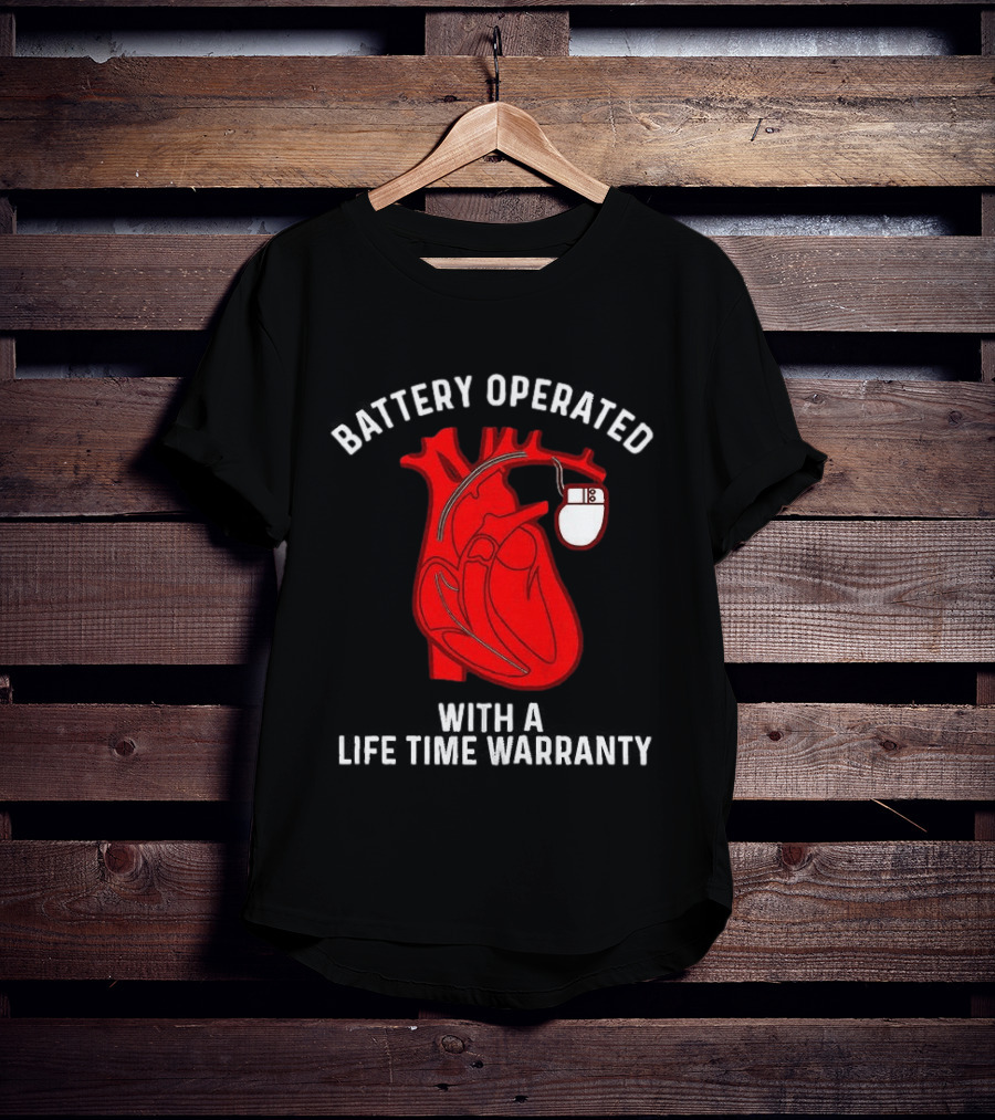 Battery Operated Heart With A Lifetime Warranty T-Shirt