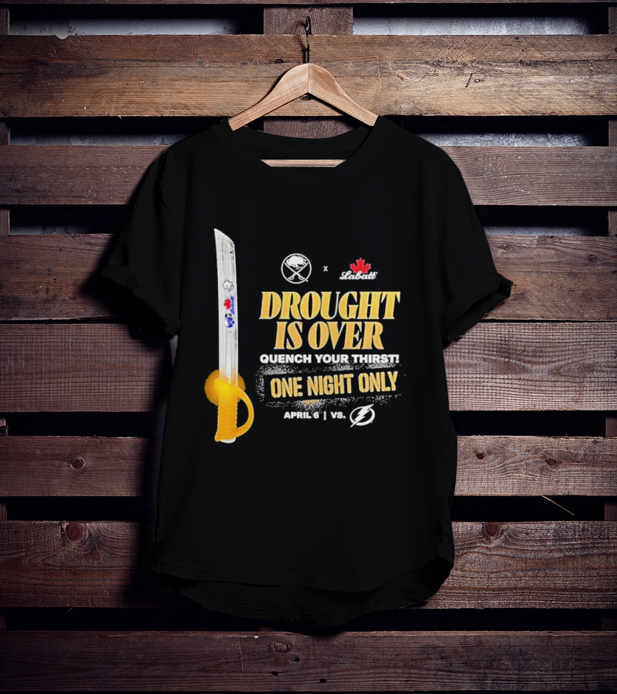 Buffalo Sabres X Labatt Drought Is Over One Night Only April 6 Vs Tampa Bay Lightning T-Shirt