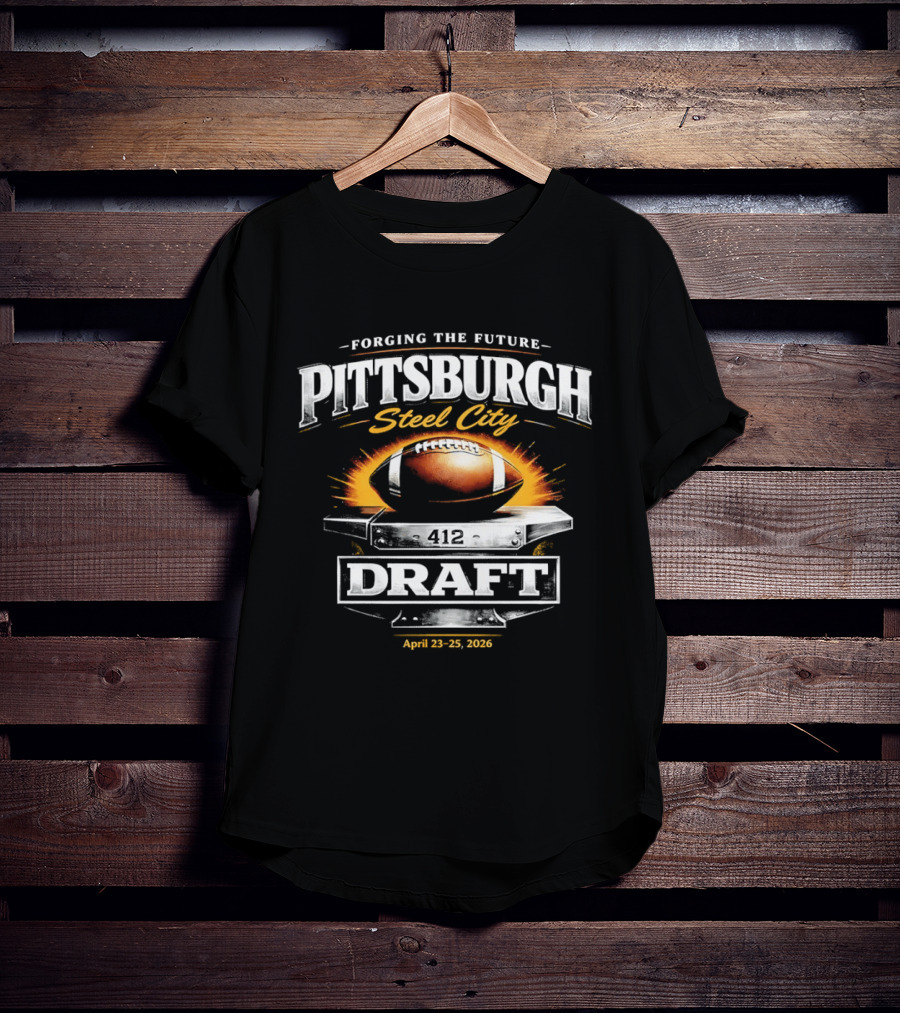 Forging The Future Pittsburgh Steel City Draft April 23 25 2026 Football T-Shirt