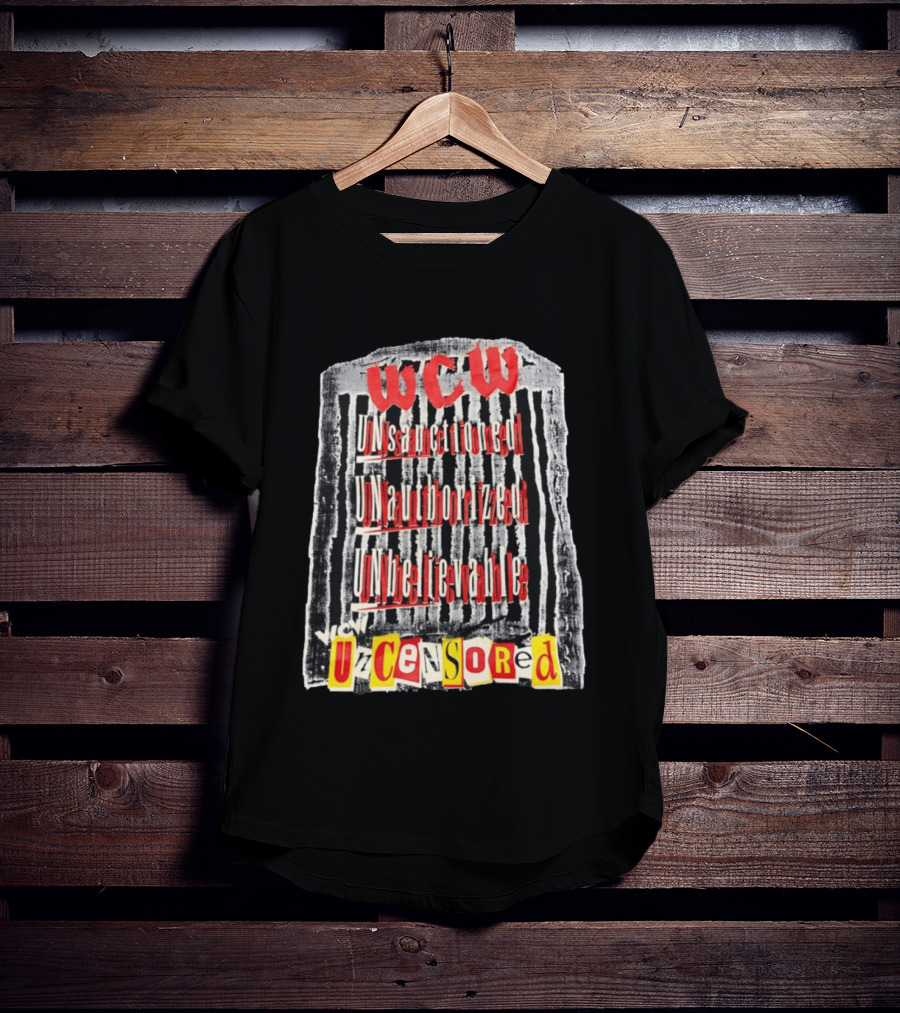 WCW Uncensored Unsanctioned Unauthorized Unbelievable T-Shirt