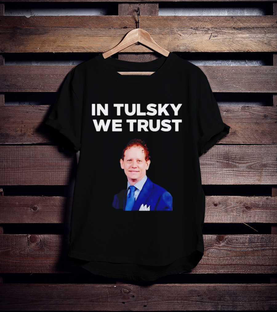 In Tulsky We Trust T-Shirt