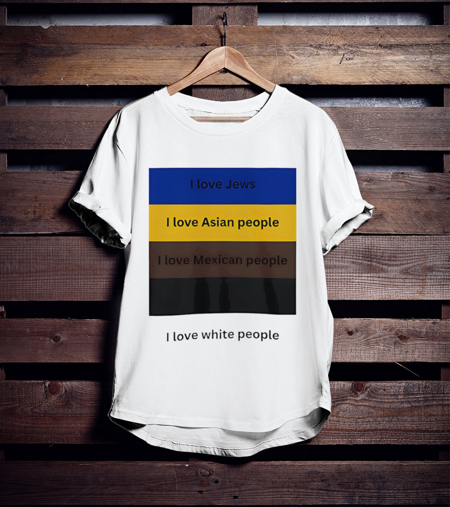 I Love Jews Asian Mexican White People Inclusivity Message T-Shirt