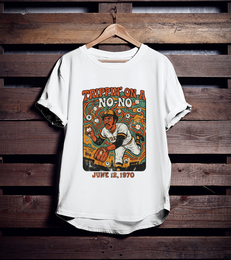 Trippin' On A No No Doc Ellis No Hitter June 12 1970 Pittsburgh Pirates T-Shirt