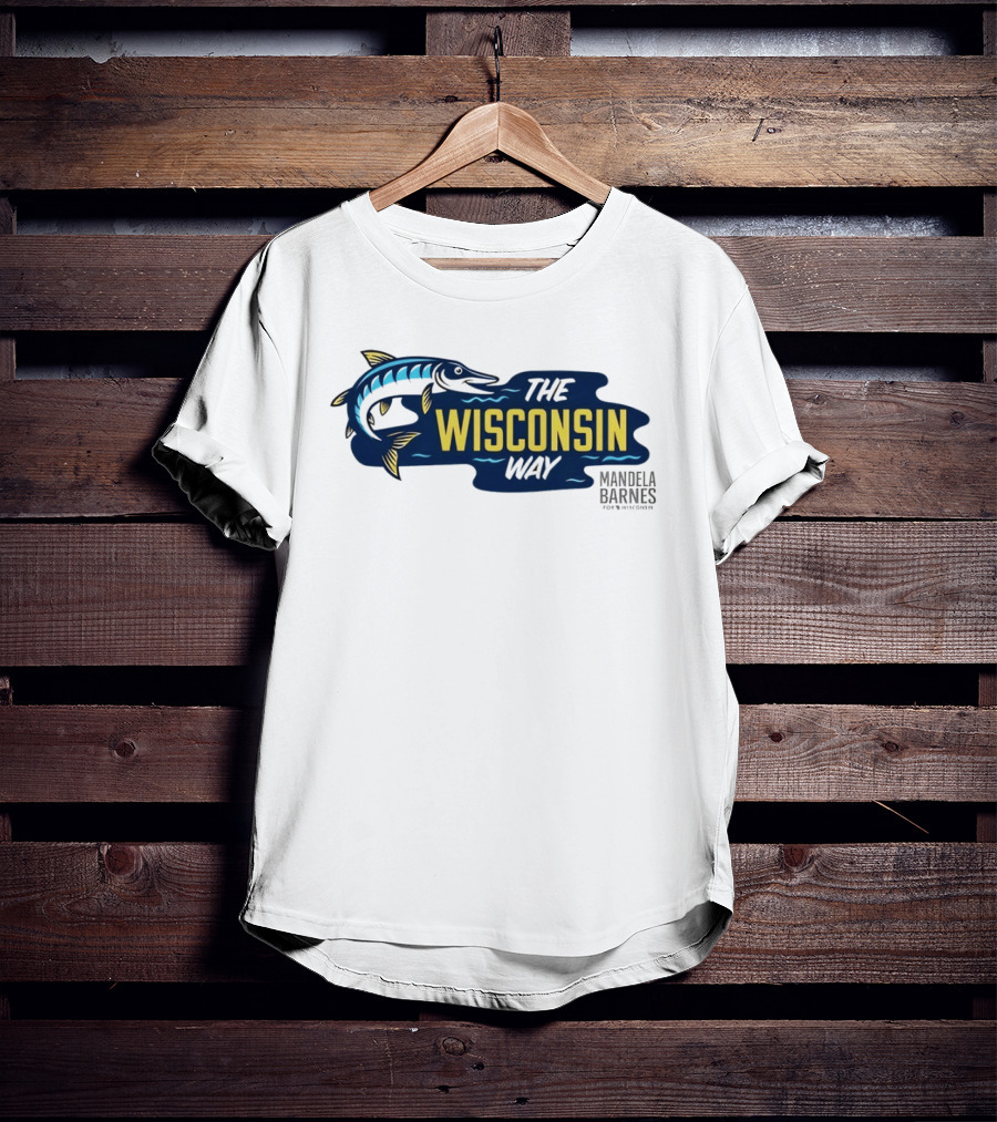 Mandela Barnes For Wisconsin The Wisconsin Way Fish T-Shirt