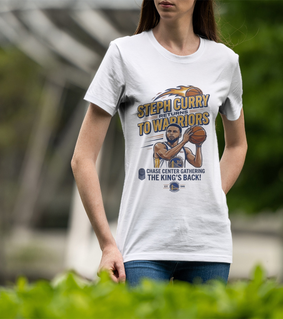 Steph Curry Returns To Warriors Chase Center Game King's Back T-Shirt