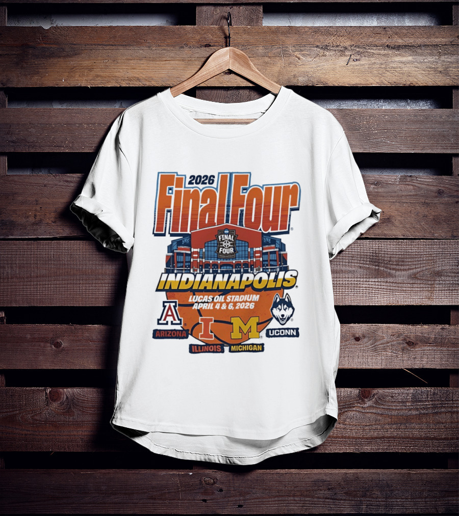 2026 Final Four Indianapolis Arizona Illinois Michigan Uconn T-Shirt
