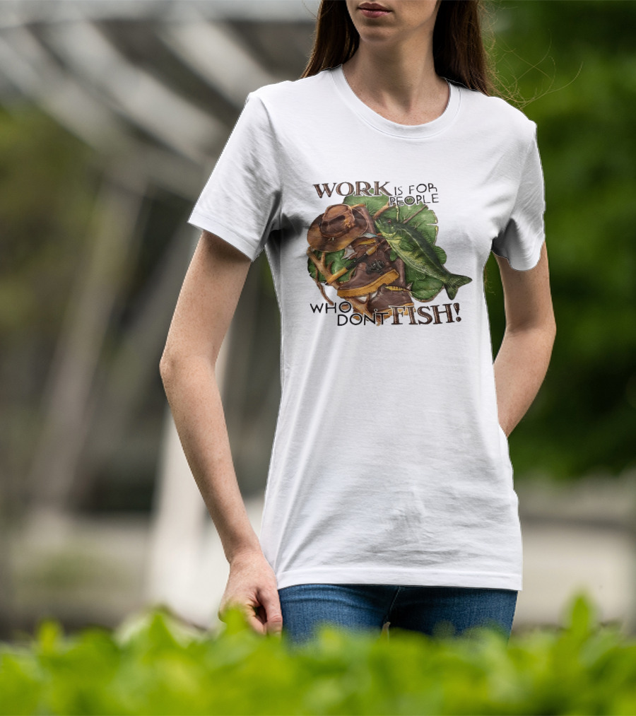 Work Is For People Who Don't Fish Cowboy Hat Boots Fishing Rod Bass T-Shirt