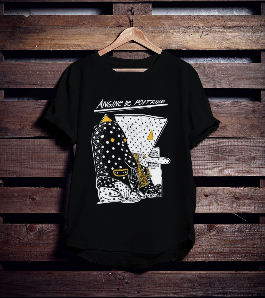 Angine De Poitrine Hit The Road Stole Sister's Boyfriend Parents T-Shirt