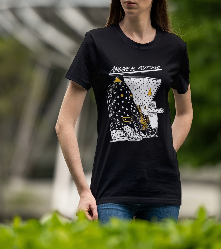 Angine De Poitrine Hit The Road Stole Sister's Boyfriend Parents T-Shirt