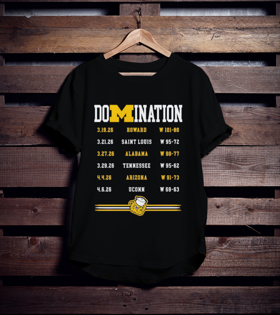 Domination Michigan Wolverines Howard Saint Louis Alabama Tennessee Arizona UConn Basketball Victories T-Shirt