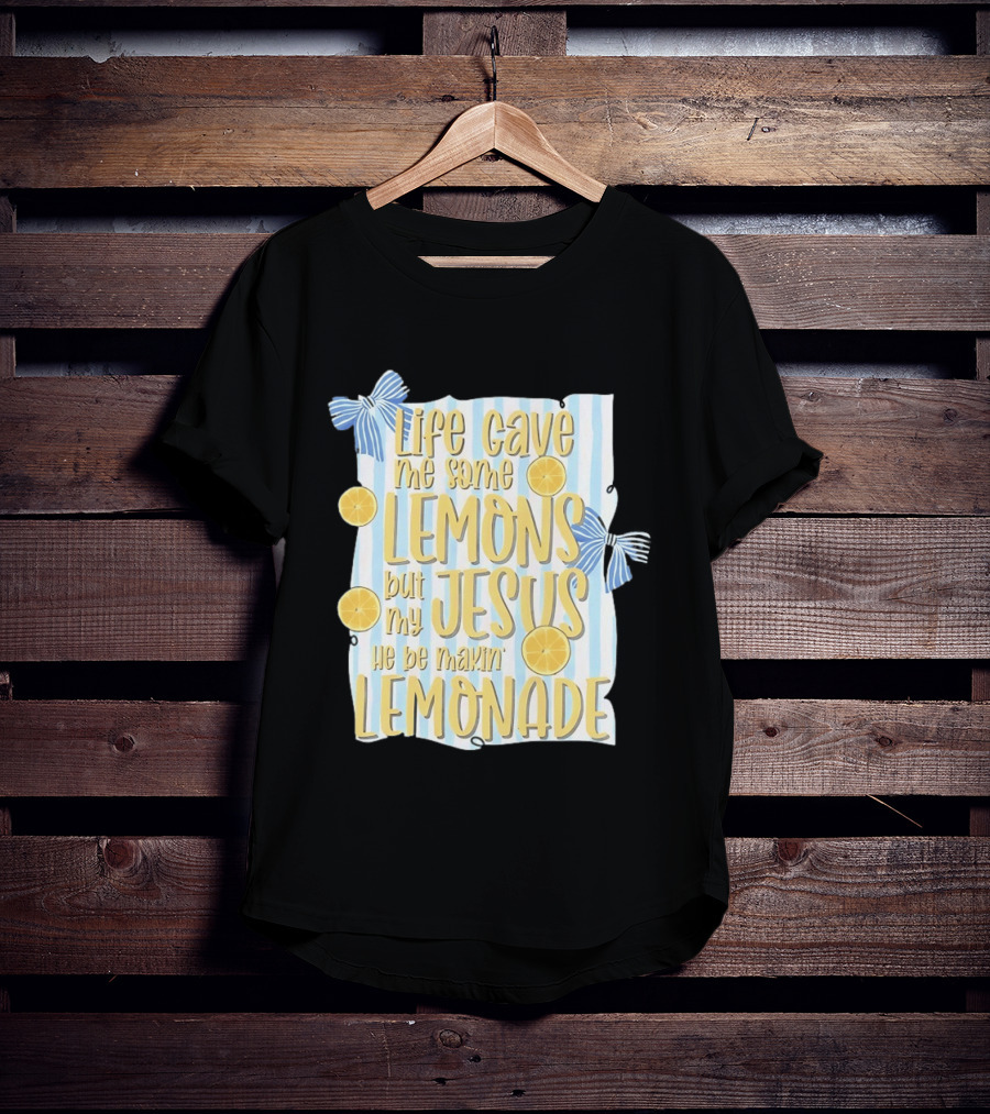 Life Gave Me Some Lemons But My Jesus He Be Makin' Lemonade Striped Bow Lemon Decor T-Shirt