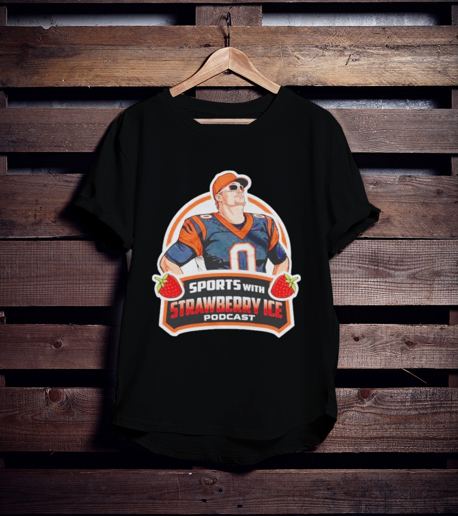 Sports With Strawberry Ice Podcast Cincinnati Football Fan T-Shirt