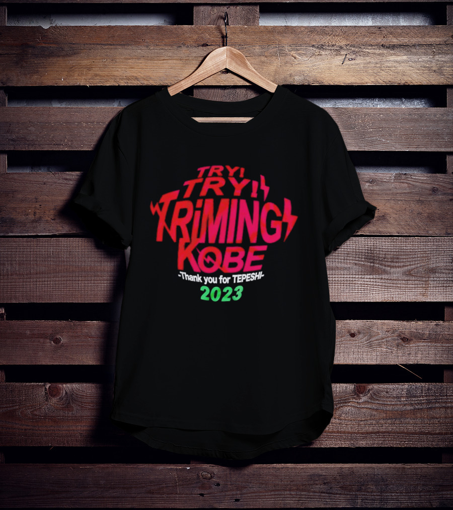 Try Try Triming Kobe Thank You For Tepeshi 2023 T-Shirt