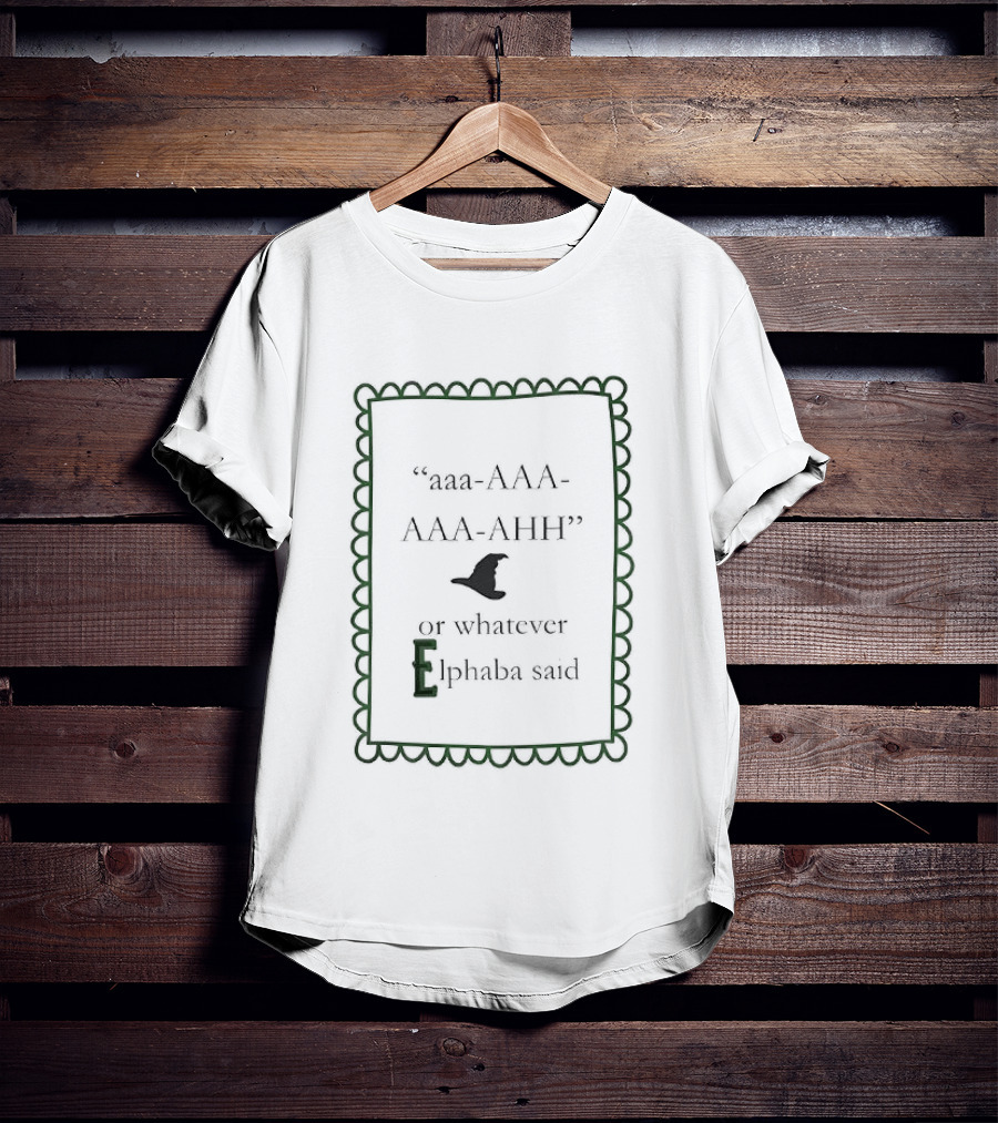 Aaa AAA AAA AHH Witch Hat Elphaba Reference T-Shirt