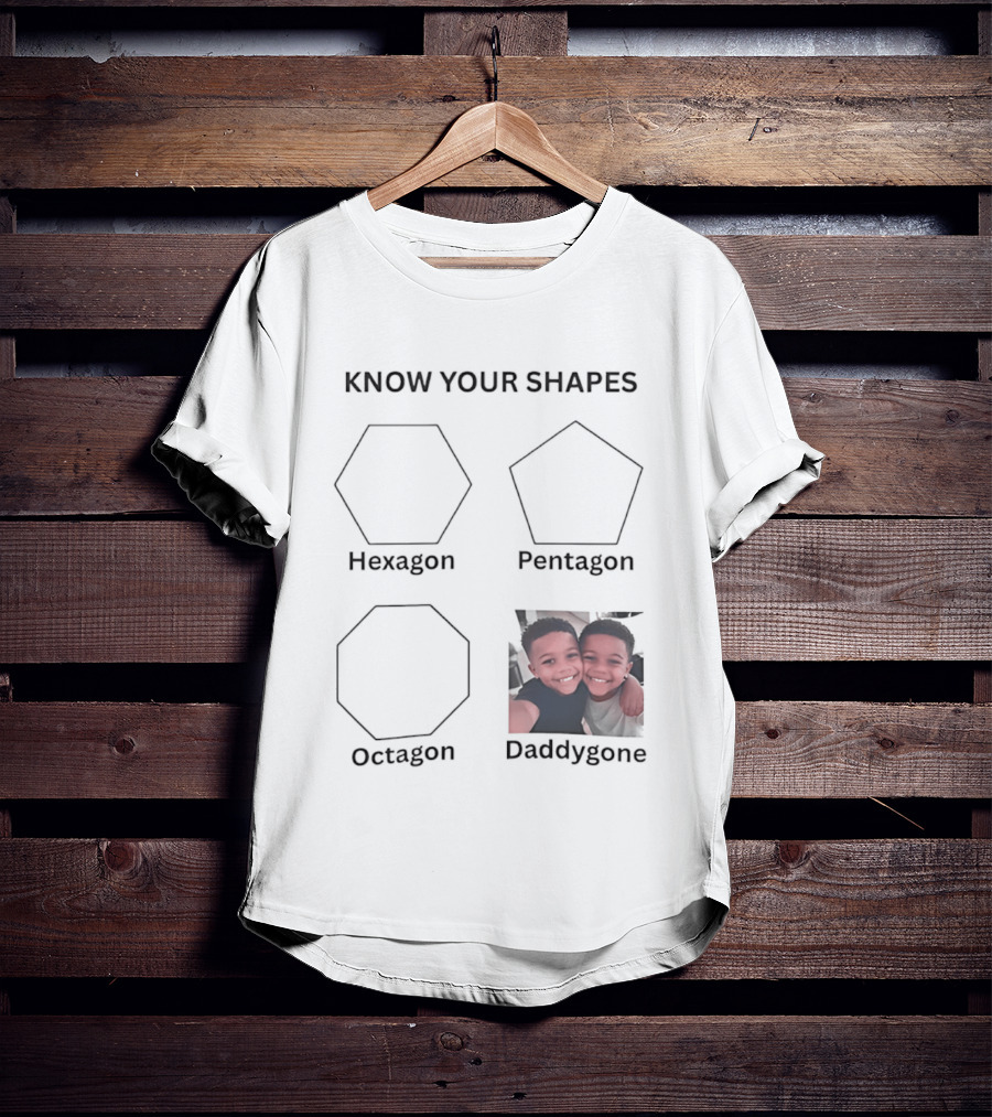 Know Your Shapes Hexagon Pentagon Octagon Daddygone T-Shirt