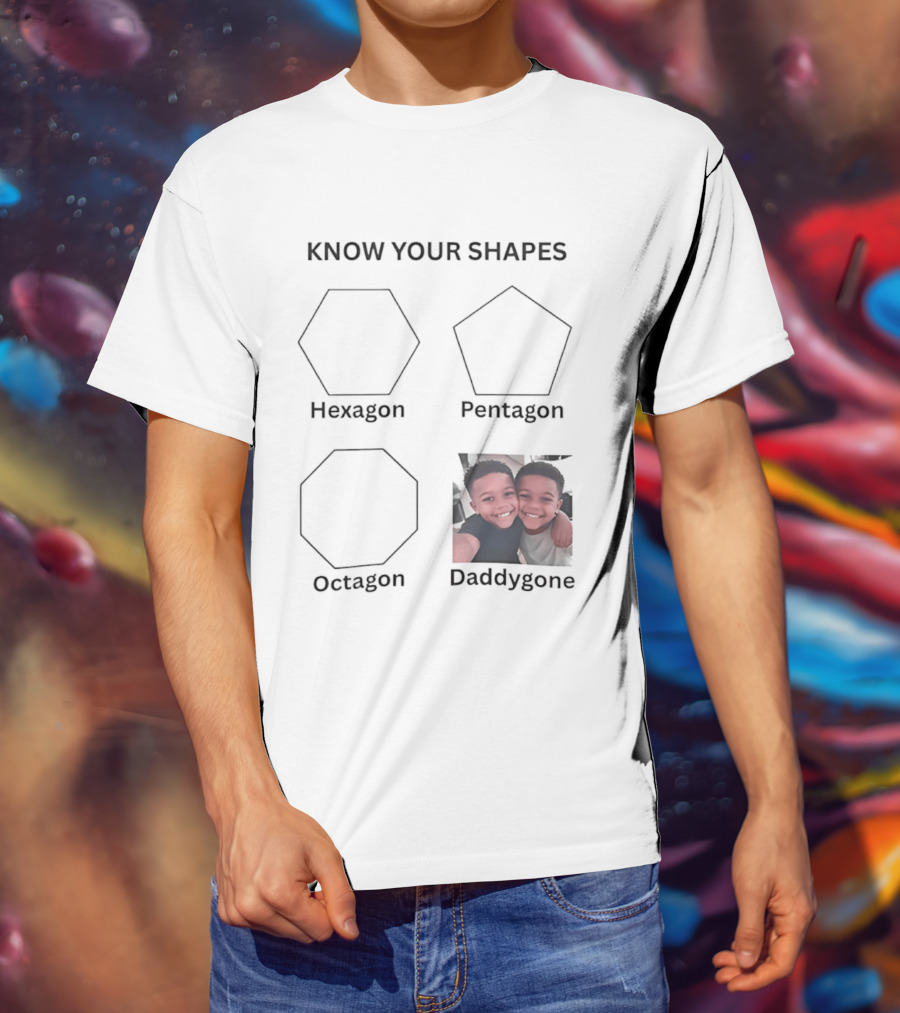 Know Your Shapes Hexagon Pentagon Octagon Daddygone T-Shirt